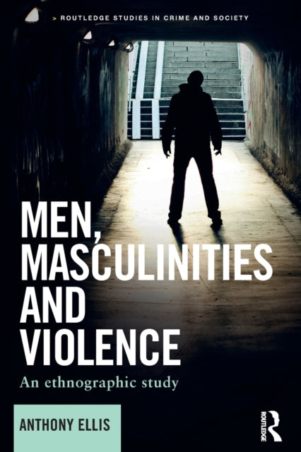 Men, Masculinities and Violence