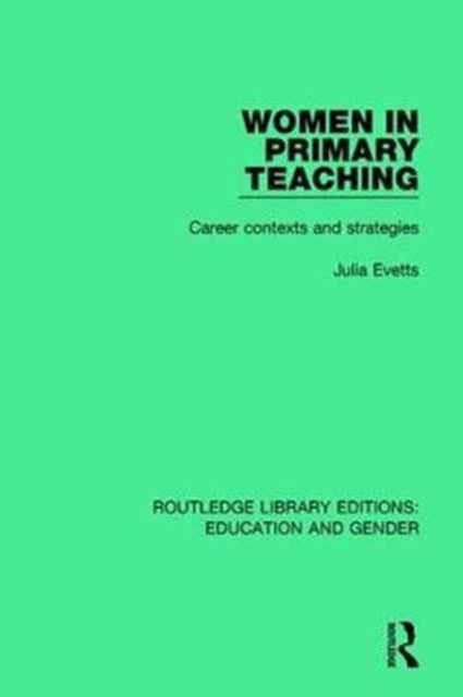 Book cover of: Women in Primary Teaching. By: Julia Evetts