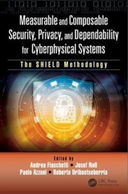 Book cover of: Measurable and Composable Security, Privacy, and Dependability for Cyberphysical Systems. By: Andrea Fiaschetti