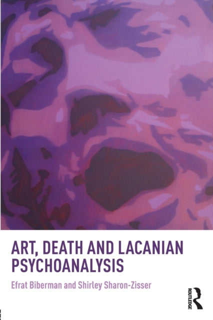 Art, Death and Lacanian Psychoanalysis