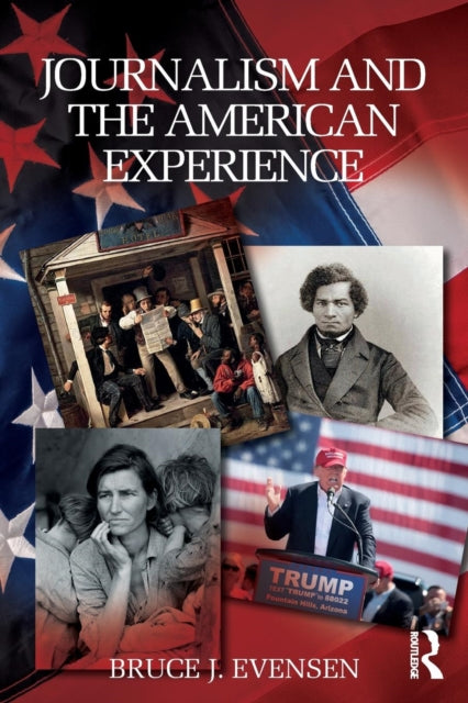 Book cover of: Journalism and the American Experience. By: Bruce J. Evensen