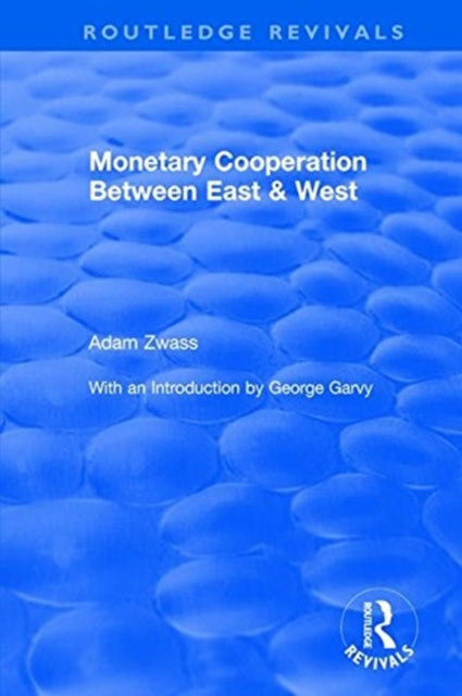 Book cover of: Monetary Cooperation Between East and West. By: Adam Zwass