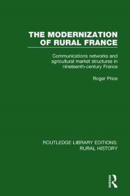 Book cover of: Modernization of Rural France. By: Roger Price