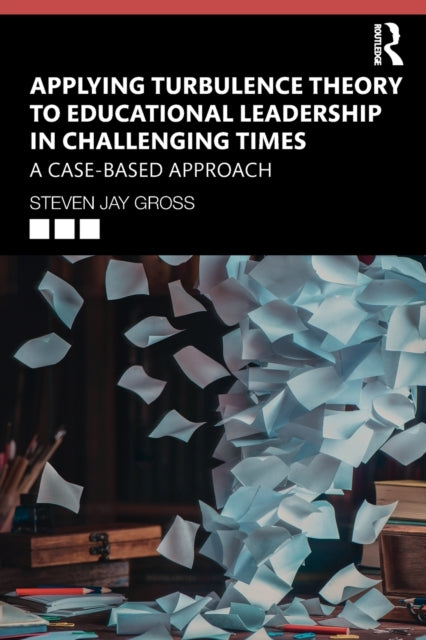 Applying Turbulence Theory to Educational Leadership in Challenging Times
