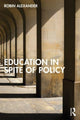 Book cover of: Education in Spite of Policy. By: Robin Alexander