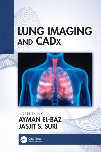 Book cover of: Lung Imaging and CADx. By: Ayman El-Baz