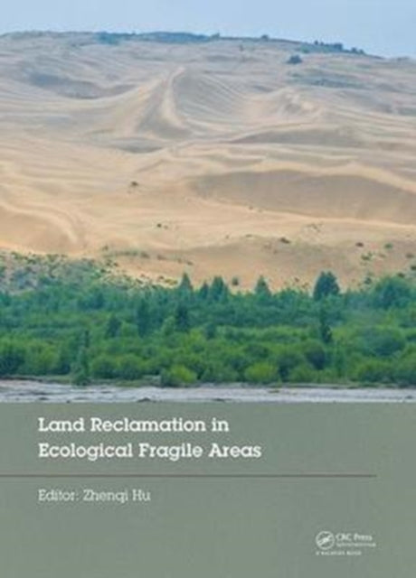 Book cover of: Land Reclamation in Ecological Fragile Areas. By: Hu Zhenqi