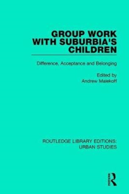 Book cover of: Group Work with Suburbia's Children. By: Andrew Malekoff