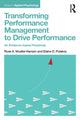 Book cover of: Transforming Performance Management to Drive Performance. By: Rose A. Mueller-Hanson