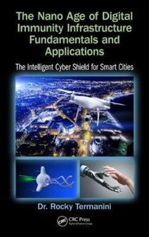 Nano Age of Digital Immunity Infrastructure Fundamentals and Applications