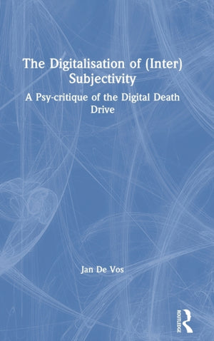 Digitalisation of (Inter)Subjectivity