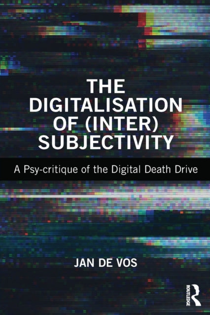 Book cover of: Digitalisation of (Inter)Subjectivity. By: Jan De Vos