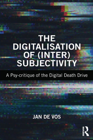 Digitalisation of (Inter)Subjectivity