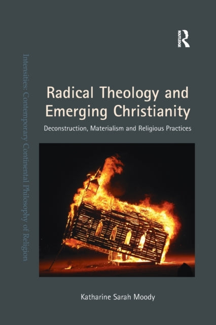 Book cover of: Radical Theology and Emerging Christianity. By: Katharine Sarah Moody