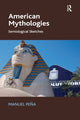 Book cover of: American Mythologies. By: Manuel Peña