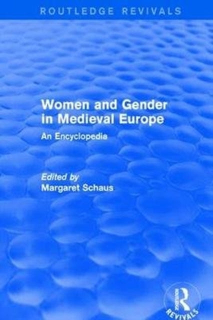 Book cover of: Routledge Revivals: Women and Gender in Medieval Europe (2006). By: Margaret Schaus