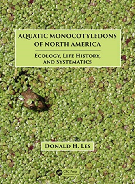 Book cover of: Aquatic Monocotyledons of North America. By: Donald H. Les