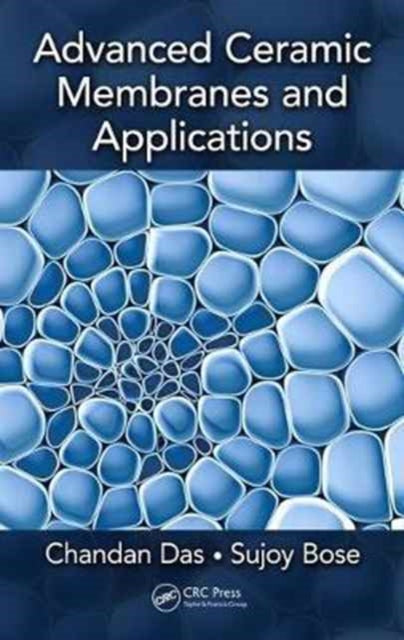 Book cover of: Advanced Ceramic Membranes and Applications. By: Chandan Das