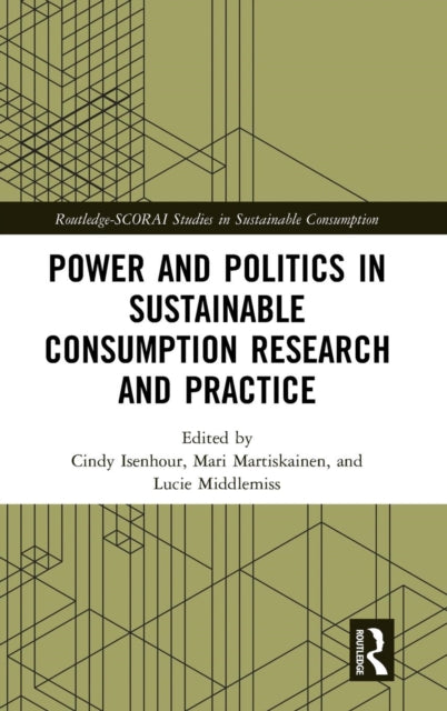 Book cover of: Power and Politics in Sustainable Consumption Research and Practice. By: Cindy Isenhour