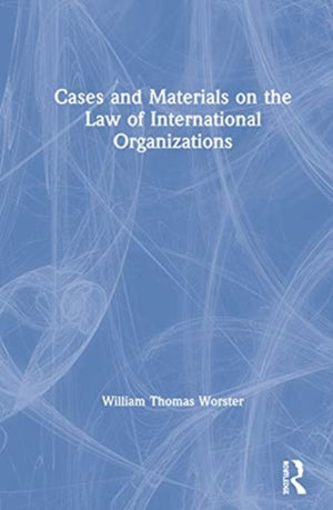 Cases and Materials on the Law of International Organizations