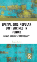 Spatializing Popular Sufi Shrines in Punjab