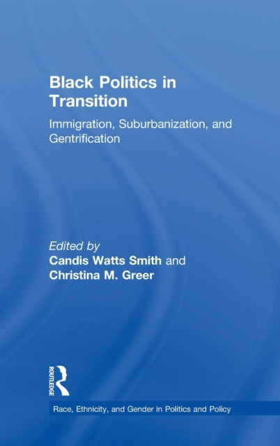 Book cover of: Black Politics in Transition. By: Candis Watts Smith