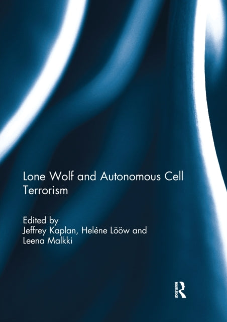 Book cover of: Lone Wolf and Autonomous Cell Terrorism. By: Jeffrey Kaplan