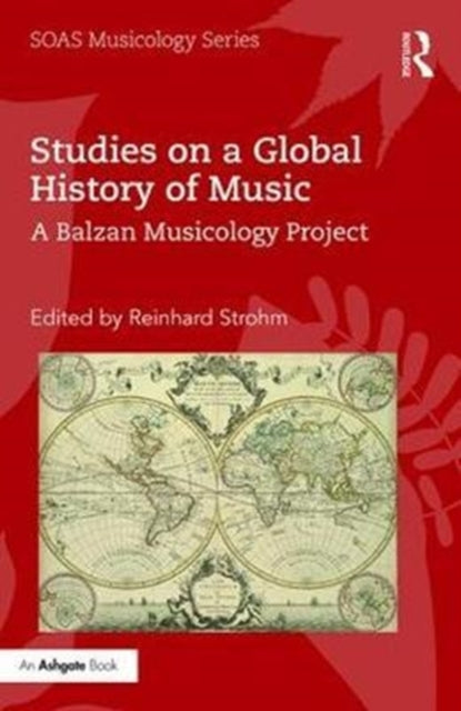 Book cover of: Studies on a Global History of Music. By: Reinhard Strohm