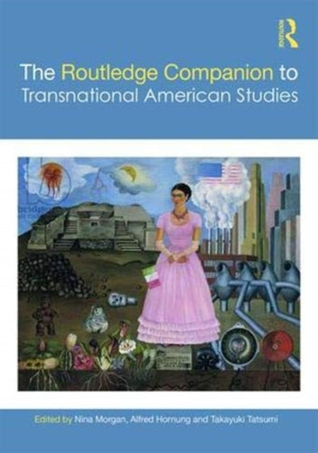 Book cover of: Routledge Companion to Transnational American Studies. By: Nina Morgan