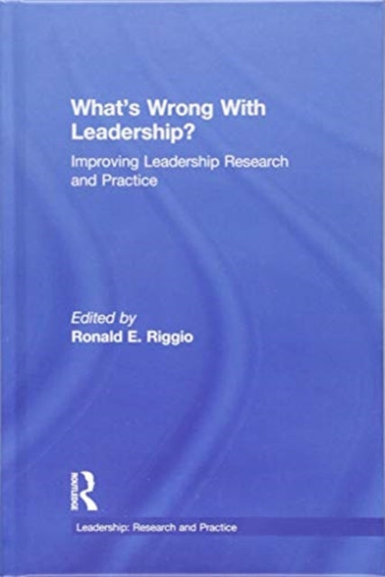 Book cover of: What’s Wrong With Leadership?. By: Ronald E. Riggio
