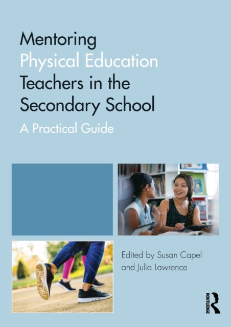 Book cover of: Mentoring Physical Education Teachers in the Secondary School. By: Susan Capel