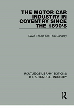 Motor Car Industry in Coventry Since the 1890's