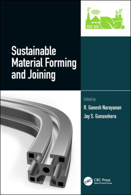Book cover of: Sustainable Material Forming and Joining. By: R. Ganesh Narayanan