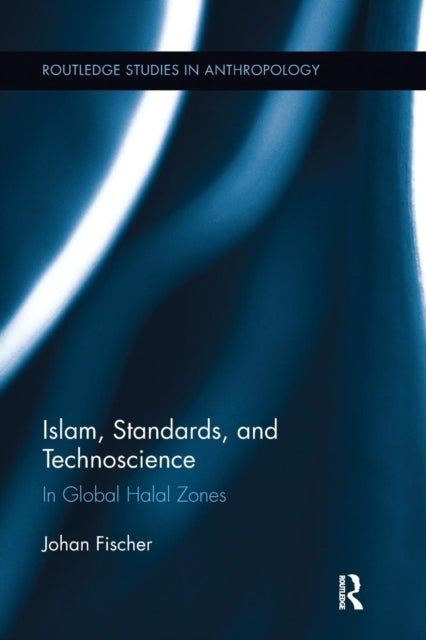 Book cover of: Islam, Standards, and Technoscience. By: Johan Fischer
