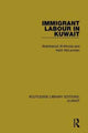 Book cover of: Immigrant Labour in Kuwait. By: Abdulrasool Al-Moosa