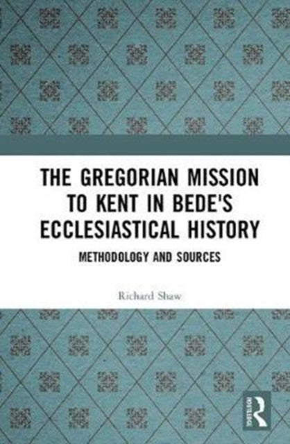 Book cover of: Gregorian Mission to Kent in Bede's Ecclesiastical History. By: Shaw, Richard