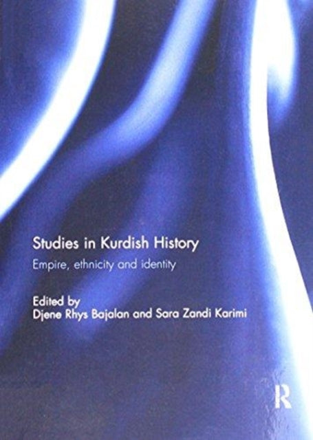 Book cover of: Studies in Kurdish History. By: Djene Rhys Bajalan