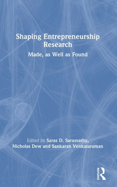 Book cover of: Shaping Entrepreneurship Research. By: Sankaran Venkataraman