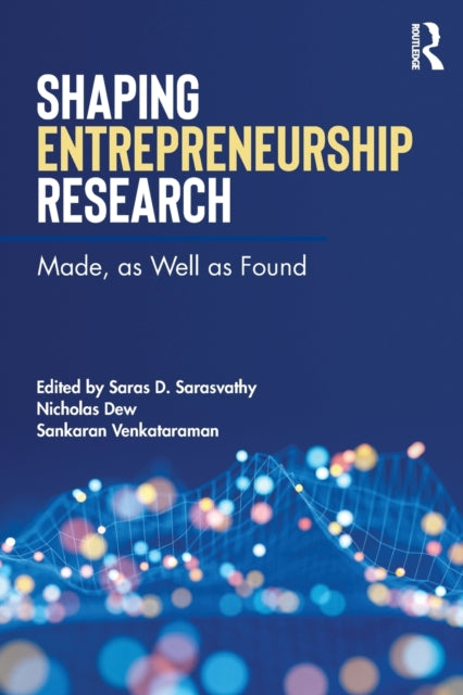 Book cover of: Shaping Entrepreneurship Research. By: Sankaran Venkataraman