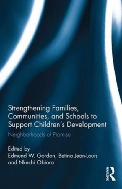 Book cover of: Strengthening Families, Communities, and Schools to Support Children's Development. By: Edmund W. Gordon