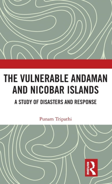 Book cover of: Vulnerable Andaman and Nicobar Islands. By: Poonam Tripathi