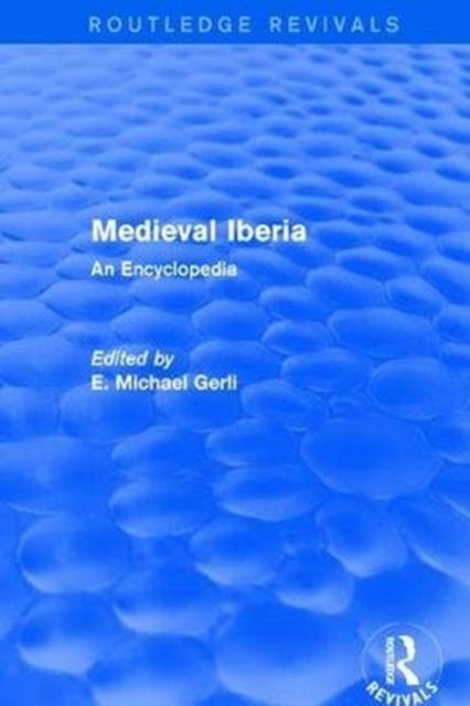 Book cover of: Routledge Revivals: Medieval Iberia (2003). By: E. Michael Gerli