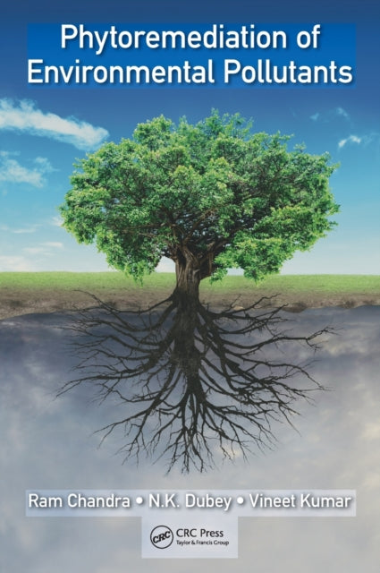 Book cover of: Phytoremediation of Environmental Pollutants. By: Ram Chandra