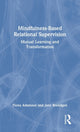 Book cover of: Mindfulness-Based Relational Supervision. By: Fiona Adamson