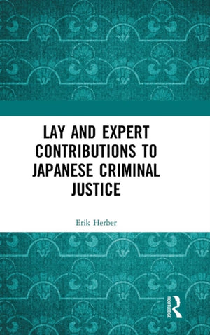 Lay and Expert Contributions to Japanese Criminal Justice
