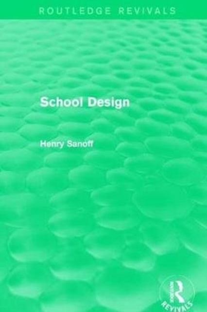 Routledge Revivals: School Design (1994)