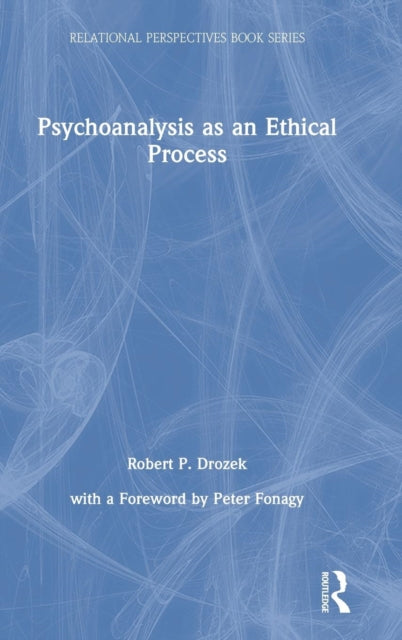 Book cover of: Psychoanalysis as an Ethical Process. By: Robert P. Drozek
