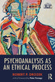 Book cover of: Psychoanalysis as an Ethical Process. By: Robert P. Drozek