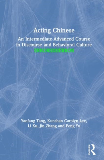 Book cover of: Acting Chinese. By: Yanfang Tang
