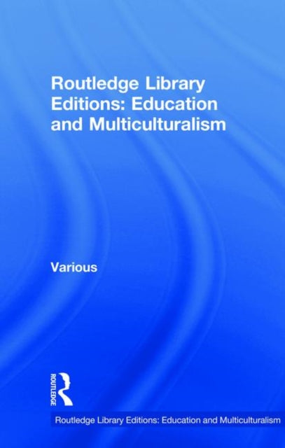 Book cover of: Routledge Library Editions: Education and Multiculturalism